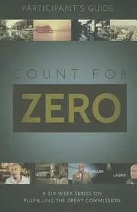 Paul Eschliman - Count for Zero, Participant's Guide: A 6-Week Study on Fulfilling the Great Commission, Häftad. Tillgänglighet: Tillfälligt slut