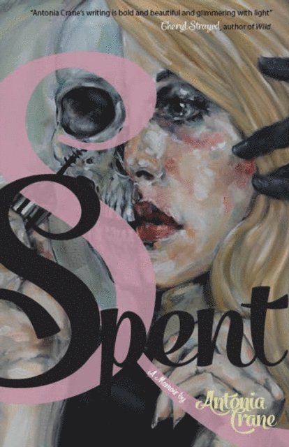 Antonia Crane - Spent: A Memoir, E-bok