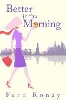 Fern Ronay - Better in the Morning, Häftad. Tillgänglighet: Lägg i varukorg
