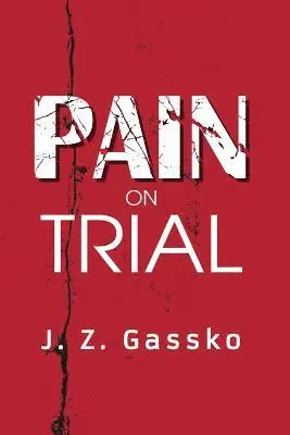 J. Z. Gassko - Pain on Trial, Häftad. Tillgänglighet: Lägg i varukorg