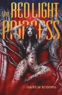 James W. Bodden - The Red Light Princess, Häftad. Tillgänglighet: Lägg i varukorg