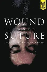 W. a. Coleman - Wound and Suture, Häftad. Tillgänglighet: Lägg i varukorg