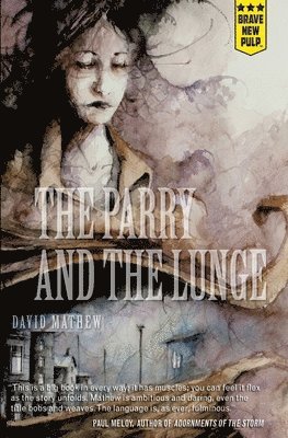 David Mathew - Parry and the Lunge, Häftad. Tillgänglighet: Lägg i varukorg