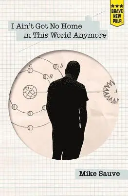 Mike Sauve - I Ain't Got No Home in This World Anymore, Häftad. Tillgänglighet: Lägg i varukorg