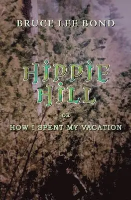 Bruce Lee Bond - Hippie Hill, Häftad. Tillgänglighet: Lägg i varukorg