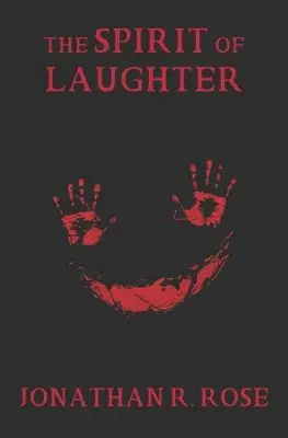 Jonathan R. Rose - The Spirit of Laughter, Häftad. Tillgänglighet: Lägg i varukorg