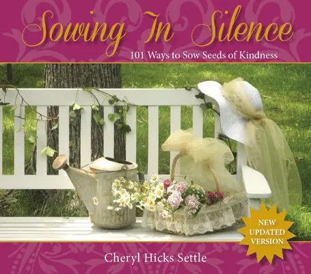 Cheryl Hicks Settle - Sowing in Silence: 101 Ways to Sow Seeds of Kindness, Häftad. Tillgänglighet: Lägg i varukorg