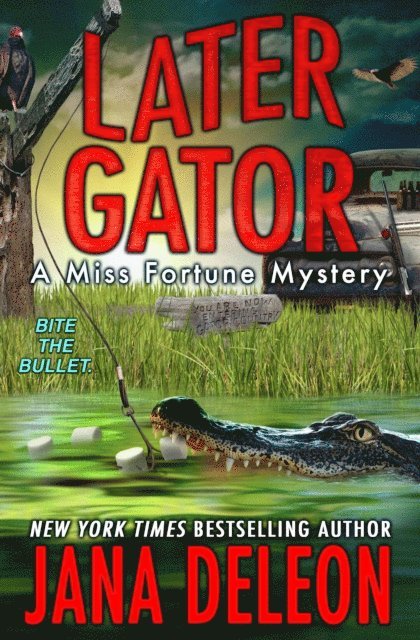 Jana DeLeon - Later Gator, E-bok