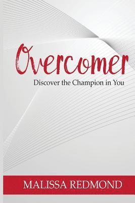 Malissa Redmond - Overcomer: Discover the Champion in You, Häftad