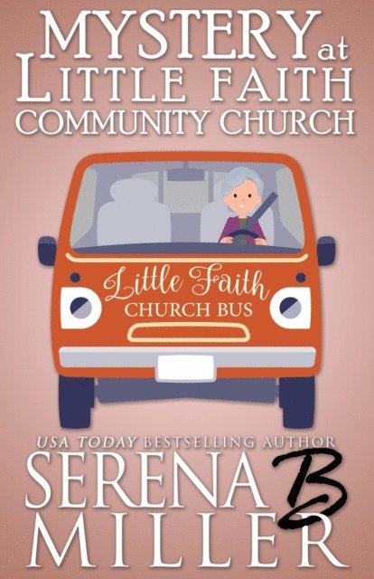 Serena B. Miller - Mystery At Little Faith Community Church, E-bok
