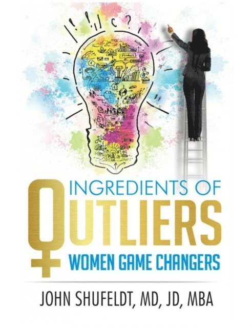 John Shufeldt - Ingredients of Outliers: Women Game Changers, Häftad