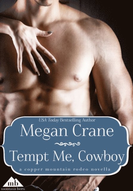 Megan Crane - Tempt Me, Cowboy, E-bok