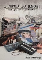 Bill DeYoung - I Need to Know: The lost music interviews, Häftad