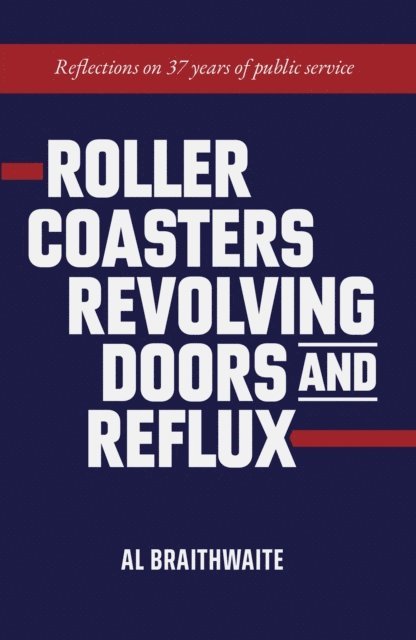 Al Braithwaite - Roller Coasters, Revolving Doors and Reflux, E-bok