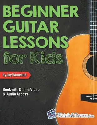 Jay Wamsted - Beginner Guitar Lessons for Kids Book with Online Video and Audio Access, Häftad. Tillgänglighet: Lägg i varukorg