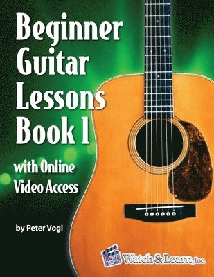 Peter Vogl - Beginner Guitar Lessons Book 1 with Online Video Access, Häftad