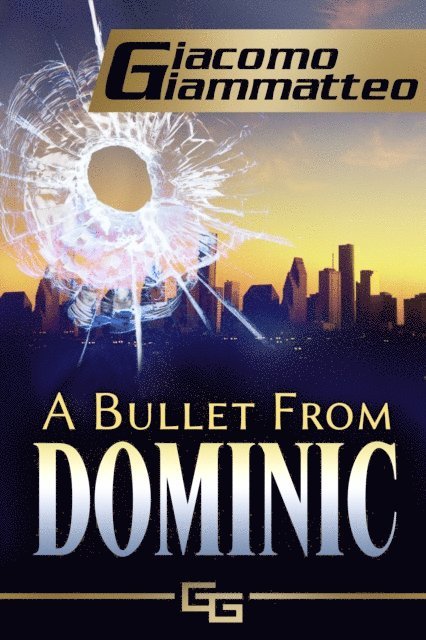 Giacomo Giammatteo - Bullet From Dominic, E-bok
