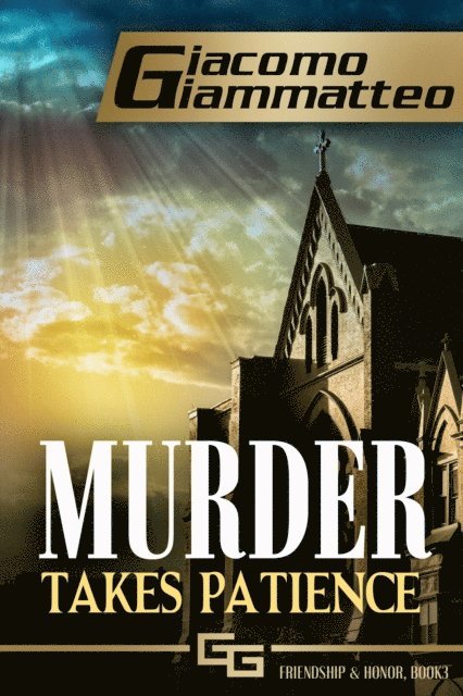 Giacomo Giammatteo - Murder Takes Patience, E-bok