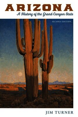 Jim Turner - Arizona: A History of the Grand Canyon State, Häftad. Tillgänglighet: Tillfälligt slut