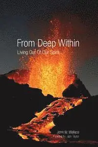 John W. Wallace - From Deep Within: Living Out of Our Spirit, Häftad. Tillgänglighet: Lägg i varukorg