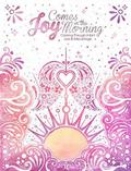 Joy Comes in the Morning: Coloring Through Infant Loss and Miscarriage