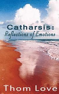 Thom Love - Catharsis: : Reflections of Emotions, Häftad