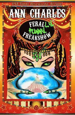 Ann Charles - FeralLY Funny Freakshow, Häftad