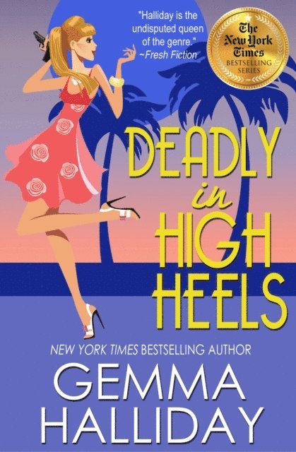 Gemma Halliday - Deadly in High Heels (High Heels Mysteries #9), E-bok