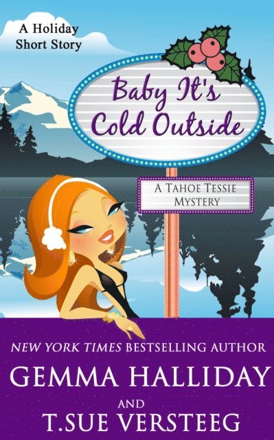 T. Sue VerSteeg, Gemma Halliday - Baby It's Cold Outside, E-bok