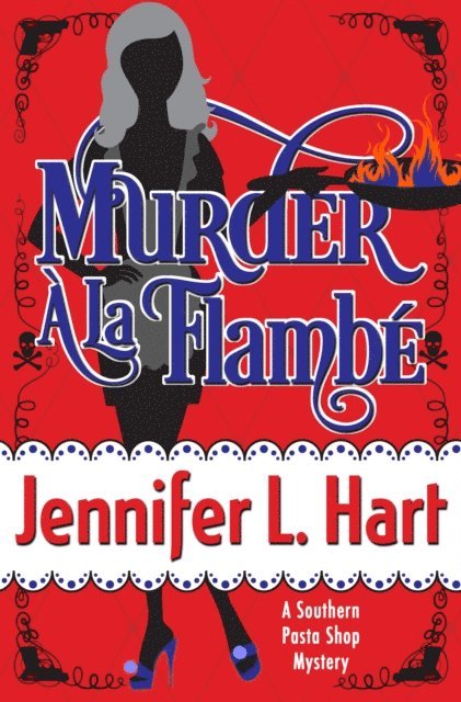 Jennifer L. Hart - Murder A La Flambe, E-bok. Tillgänglighet: Lägg i varukorg