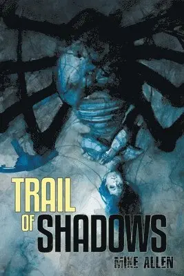 Mike Allen - Trail of Shadows, Häftad. Tillgänglighet: Lägg i varukorg