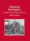 Classical Mechanics Student Solutions Manual