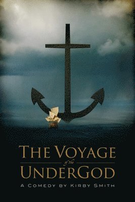 Kirby Smith - Voyage of the UnderGod, Häftad