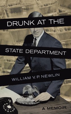 William V.P. Newlin - Drunk at the State Department, Häftad