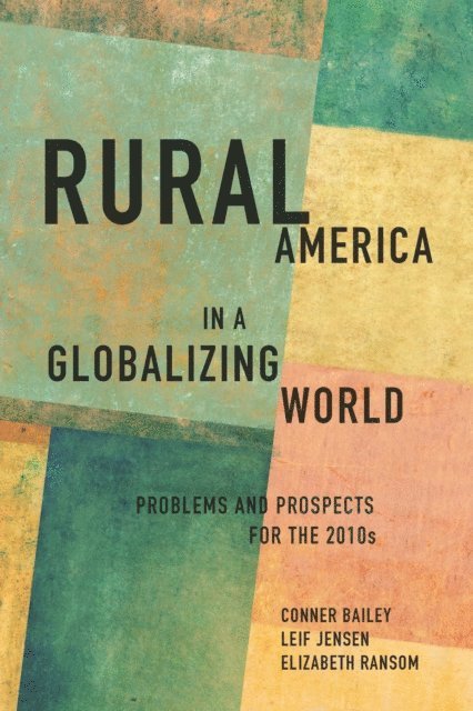 Elizabeth Ransom, Leif Jensen, Conner Bailey - Rural America in a Globalizing World, E-bok