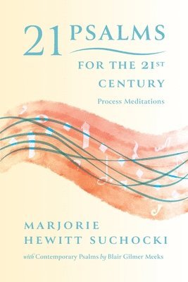 Marjorie Hewitt Suchocki - 21 Psalms for the 21st Century, Häftad