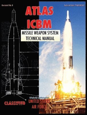 United States Air Force - Atlas ICBM Missile Weapon System Technical Manual, Inbunden