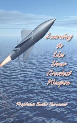Jackie Harewood - Learning to Use Your Greatest Weapon, Häftad