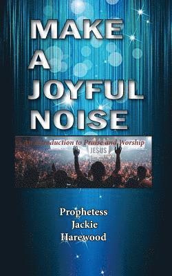 Jackie Harewood - Make a Joyful Noise, Häftad