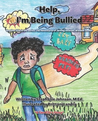 Stephanie S Johnson - Help, I'm Being Bullied!, Häftad