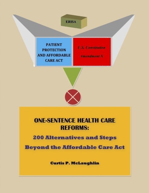 Curtis P. McLaughlin - One Sentence Health Care Reforms: 200 Alternatives and Steps Beyond the Affordable Care Act, E-bok