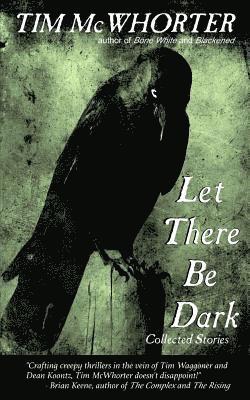 Tim McWhorter - Let There Be Dark, Häftad