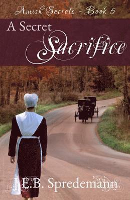 Jennifer Spredemann, J E B Spredemann - Secret Sacrifice (Amish Secrets - Book 5), Häftad. Tillgänglighet: Lägg i varukorg