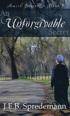 J. E. B. Spredemann, Jennifer Spredemann - Unforgivable Secret (Amish Secrets #1), Inbunden. Tillgänglighet: Lägg i varukorg