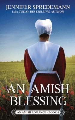 J E B Spredemann, Jennifer Spredemann - Amish Blessing (King Family Saga - 4), Häftad. Tillgänglighet: Lägg i varukorg