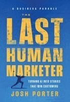 Josh Porter - Last Human Marketer, Inbunden