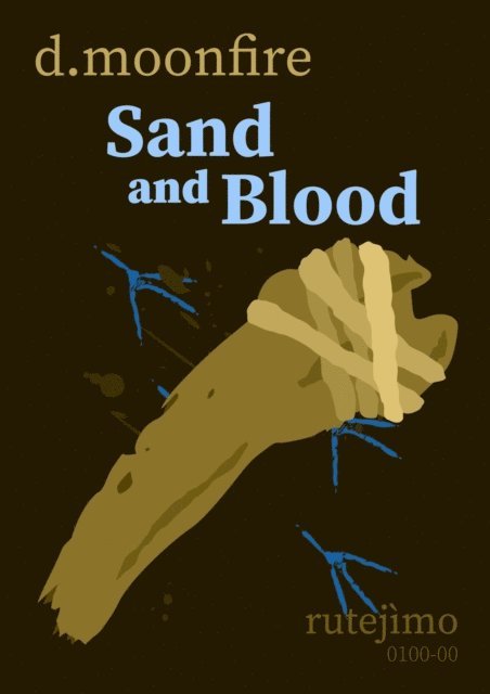 D. Moonfire - Sand and Blood, E-bok