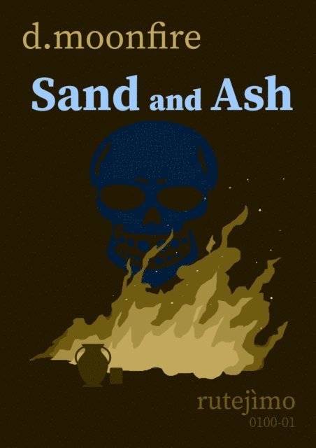 D. Moonfire - Sand and Ash, E-bok