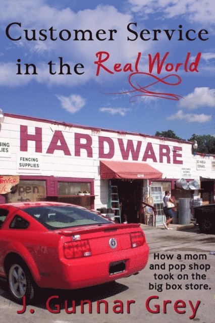 J. Gunnar Grey - Martin Hardware: Customer Service in the Real World, E-bok