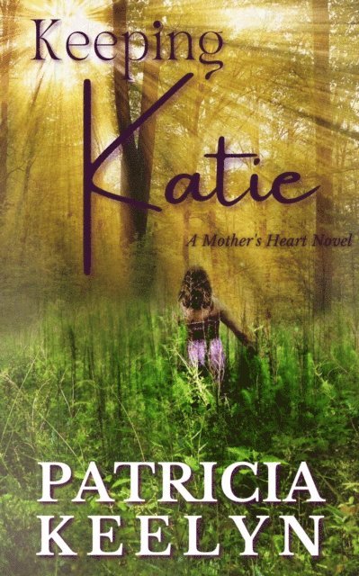 Patricia Keelyn - Keeping Katie, E-bok